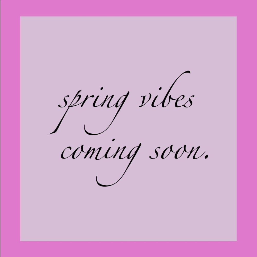 Spring vibes coming soon.